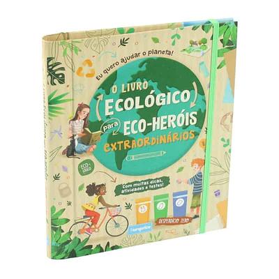 O LIVRO ECOLOGICO PARA ECO-HEROIS EXTRAORDINARIOS